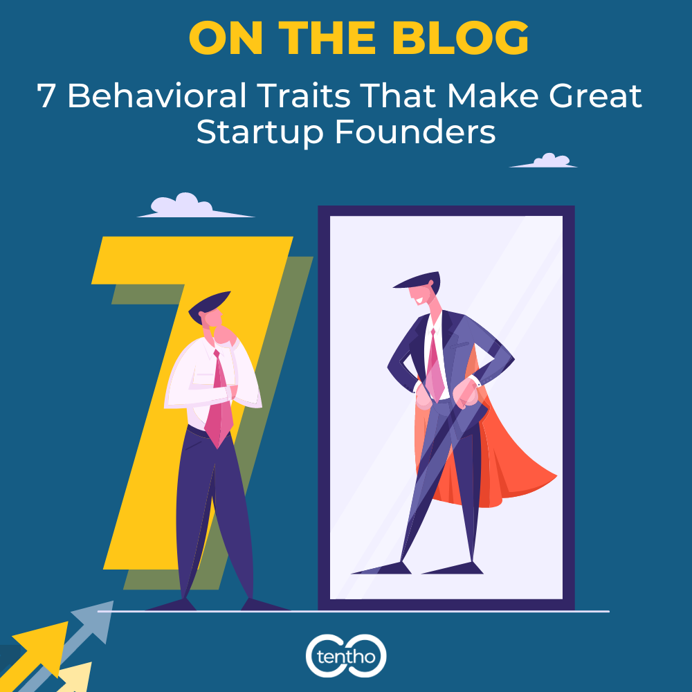 7 Behavioral Traits Of A Startup Founder Tentho